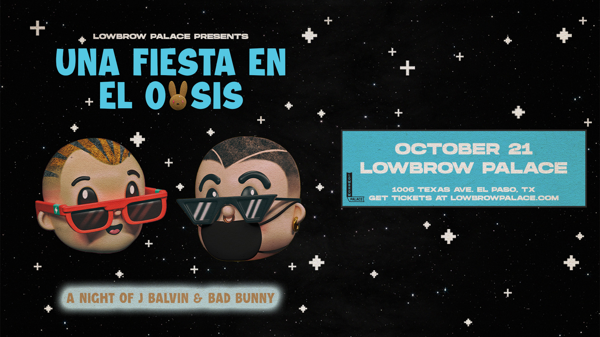 UNA FIESTA EN EL OASIS: Night Of J Balvin & Bad Bunny  Lowbrow Palace